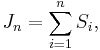  J_n = \sum_{i=1}^n S_i, 