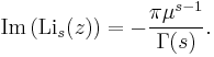 \textrm{Im}\left( \operatorname{Li}_s(z) \right) = -{{\pi \mu^{s-1}}\over{\Gamma(s)}}.