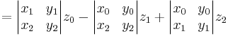  {} = \begin{vmatrix} x_1 & y_1 \\ x_2 & y_2 \end{vmatrix} z_0 - \begin{vmatrix} x_0 & y_0 \\ x_2 & y_2 \end{vmatrix} z_1 %2B \begin{vmatrix} x_0 & y_0 \\ x_1 & y_1 \end{vmatrix} z_2 