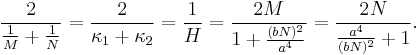 \frac{2}{\frac{1}{M}%2B\frac{1}{N}}=\frac{2}{\kappa_1%2B\kappa_2}=\frac{1}{H}=\frac{2M}{1%2B\frac{(bN)^2}{a^4}}=\frac{2N}{\frac{a^4}{(bN)^2}%2B1}.\,\!