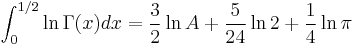 \int_0^{1/2} \ln\Gamma(x)dx=\frac{3}{2} \ln A%2B\frac{5}{24} \ln 2%2B\frac{1}{4} \ln \pi