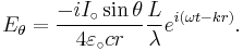 E_\theta={-iI_\circ\sin\theta\over 4\varepsilon_\circ c r}{L\over\lambda}e^{i\left(\omega t-kr\right)}.