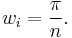 w_i = \frac {\pi} {n}.