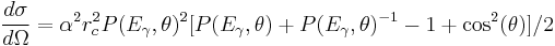  \frac{d\sigma}{d\Omega} = \alpha^2 r_c^2 P(E_\gamma,\theta)^2 [P(E_\gamma,\theta) %2B P(E_\gamma,\theta)^{-1} -1 %2B  \cos^2(\theta)]/2 