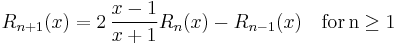 R_{n%2B1}(x)=2\,\frac{x-1}{x%2B1}R_n(x)-R_{n-1}(x)\quad\mathrm{for\,n\ge 1}