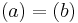  (a) = (b) 