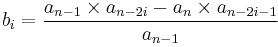 b_i=\frac{a_{n-1}\times{a_{n-2i}}-a_n\times{a_{n-2i-1}}}{a_{n-1}}