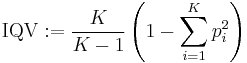 \text{IQV}�:= \frac{K}{K-1}\left(1-\sum_{i=1}^K p_i^2\right)