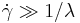  \dot \gamma \gg 1/\lambda 