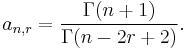 a_{n,r}= \frac{\Gamma(n%2B1)}{\Gamma(n-2r%2B2)}.