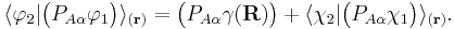   \langle{\varphi_2} |\big( P_{A\alpha}\varphi_1\big) \rangle_{(\mathbf{r})} = \big(P_{A\alpha}\gamma(\mathbf{R}) \big) %2B \langle\chi_2| \big(P_{A\alpha} \chi_1\big)\rangle_{(\mathbf{r})}.
