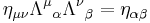 \eta_{\mu\nu}{\Lambda^\mu}_\alpha{\Lambda^\nu}_\beta = \eta_{\alpha\beta}