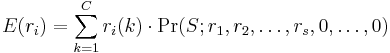 
E(r_i)=\sum_{k=1}^C
r_i(k)\cdot \Pr(S;r_1,r_2,\ldots,r_s,0,\ldots,0)
