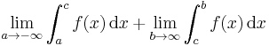 \lim_{a\to -\infty}\int_a^cf(x)\, \mathrm{d}x %2B \lim_{b\to \infty} \int_c^b f(x) \, \mathrm{d}x