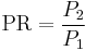 \text{PR}=\frac{P_2}{P_1}