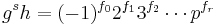 g^s h = (-1)^{f_0}2^{f_1}3^{f_2}\cdots p^{f_r}