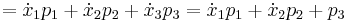 =\dot{x}_1 p_1%2B\dot{x}_2 p_2%2B\dot{x}_3 p_3=\dot{x}_1 p_1%2B\dot{x}_2 p_2%2Bp_3