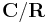 \mathbf{C}/\mathbf{R}