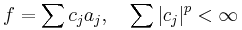 f = \sum c_j a_j, \ \ \ \sum |c_j|^p < \infty