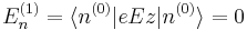 E_n^{(1)} = \langle n^{(0)} | eEz | n^{(0)} \rangle =0