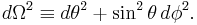 d\Omega^2\equiv d\theta^2%2B\sin^2\theta\,d\phi^2.