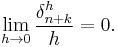  \lim_{h\to 0} \frac{\delta^h_{n%2Bk}}{h} = 0. 