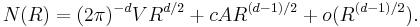 \,N(R)=(2\pi)^{-d}VR^{d/2}%2BcAR^{(d-1)/2}%2Bo(R^{(d-1)/2}).\,