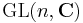 \operatorname{GL}(n, \mathbf{C})