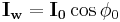 \mathbf{I_w} = \mathbf{I_0} \cos \phi_0 