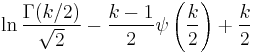 \ln{\frac{\Gamma(k/2)}{\sqrt{2}}} - \frac{k-1}{2} \psi\left(\frac{k}{2}\right) %2B \frac{k}{2}