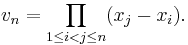 v_n = \prod_{1\le i<j\le n} (x_j-x_i).