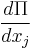 \frac{d\Pi}{dx_j}