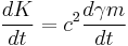  \frac{dK}{dt} = c^2 \frac{d\gamma m}{dt}