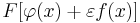 F[\varphi(x)%2B\varepsilon f(x)]