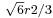 \scriptstyle\sqrt{6}r2/3