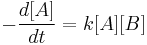 \ -\frac{d[A]}{dt} = k[A][B]