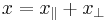 x=x_\parallel%2Bx_\perp