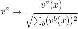 x^a \mapsto \frac{v^a(x)}{\sqrt{\sum_b(v^b(x))^2}}