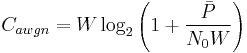 C_{awgn}=W\log_2\left(1%2B\frac{\bar{P}}{N_0 W}\right)