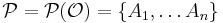 {\mathcal P} = {\mathcal P}({\mathcal O}) =  \{A_1, \ldots A_n\}