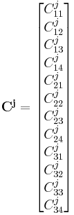 \mathbf{C^{j}} = \begin{bmatrix}
C_{11}^{j}\\ C_{12}^{j} \\ C_{13}^{j} \\ C_{14}^{j} 
\\ C_{21}^{j}\\ C_{22}^{j} \\ C_{23}^{j} \\ C_{24}^{j} 
\\ C_{31}^{j}\\ C_{32}^{j} \\ C_{33}^{j} \\ C_{34}^{j} 
\end{bmatrix}