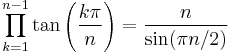  \prod_{k=1}^{n-1} \tan\left(\frac{k\pi}{n}\right) = \frac{n}{\sin(\pi n/2)}