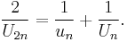  \frac{2}{U_{2n}} = \frac{1}{u_n} %2B \frac{1}{U_n} . 