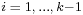 \scriptstyle i \;=\; 1,\, \ldots,\, k-1