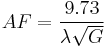 
AF = \frac{9.73}{\lambda \sqrt{G} }
