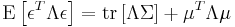 \operatorname{E}\left[\epsilon^T\Lambda\epsilon\right]=\operatorname{tr}\left[\Lambda \Sigma\right] %2B \mu^T\Lambda\mu