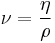 
\nu = \frac {\eta} {\rho}
