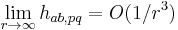 \lim_{r \rightarrow \infty} h_{ab,pq} = O(1/r^3)