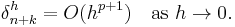  \delta^h_{n%2Bk} = O(h^{p%2B1}) \quad\mbox{as } h\to0. 