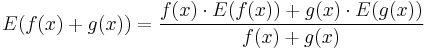 E ( f(x) %2B g(x) ) = \frac{f(x) \cdot E(f(x)) %2B g(x) \cdot E(g(x))}{f(x) %2B g(x)} 